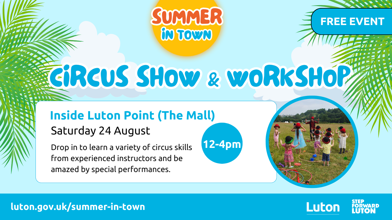 circus workshop in luton 24 aug 12-4pm luton point